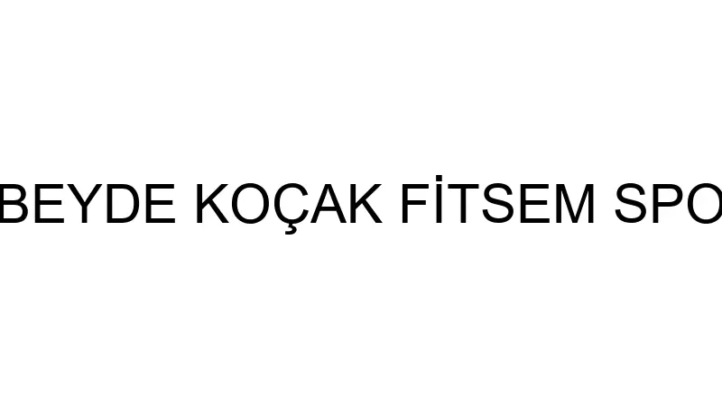 ZÜBEYDE KOÇAK FİTSEM SPORT