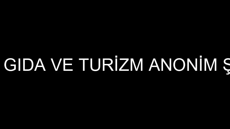 YÜZDE GIDA VE TURİZM ANONİM ŞİRKETİ