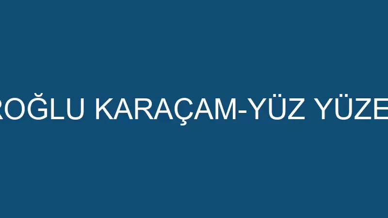 İLKAY CENGİZEROĞLU KARAÇAM-YÜZ YÜZE EĞİTİM VE DANI