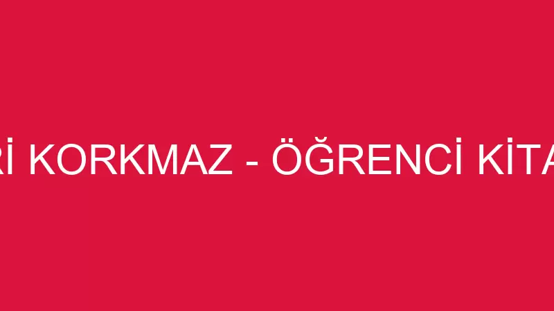 BAHRİ KORKMAZ - ÖĞRENCİ KİTAPEVİ