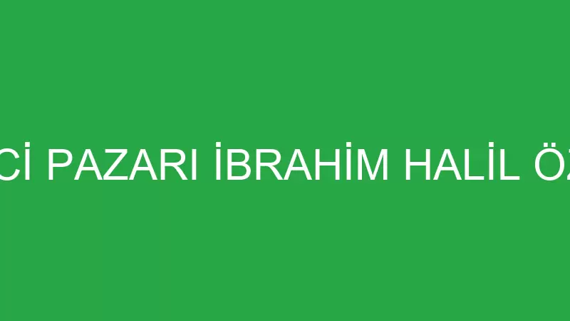 ÖĞRENCİ PAZARI İBRAHİM HALİL ÖZYAVUZ