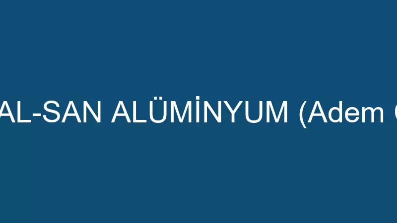 TEK-AL-SAN ALÜMİNYUM (Adem Çelik)
