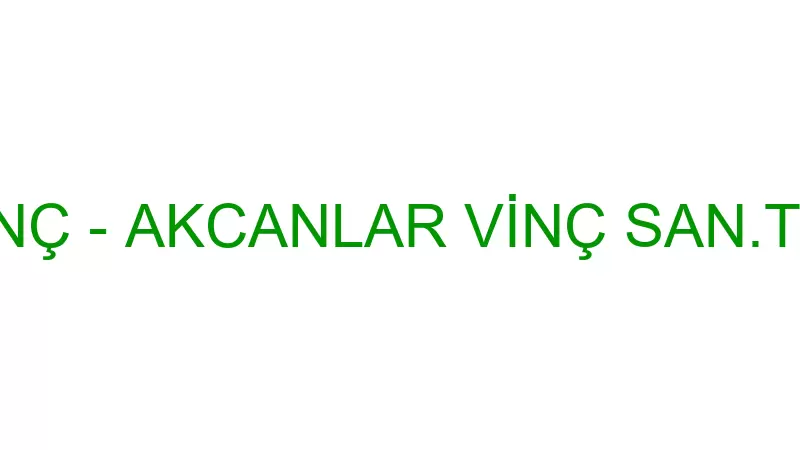 AKCANLAR VİNÇ - AKCANLAR VİNÇ SAN.TİC.LTD.ŞTİ. (Al
