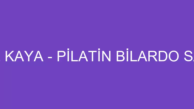 CEMAL KAYA - PİLATİN BİLARDO SALONU