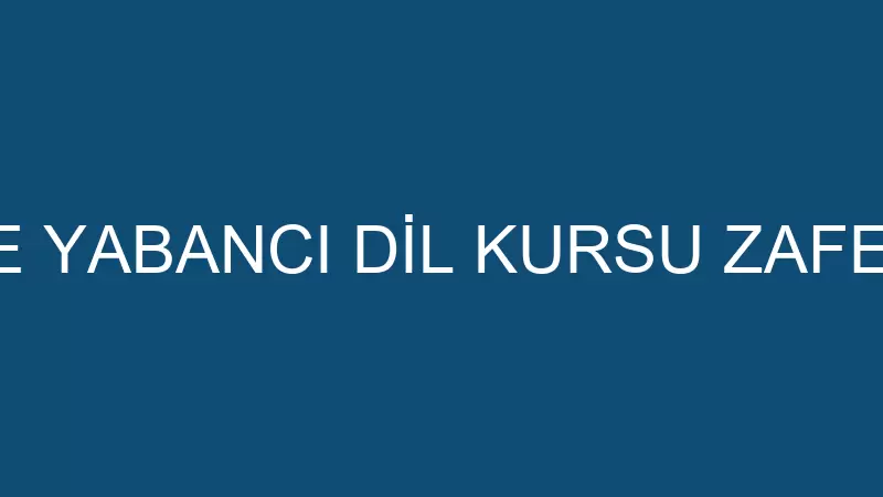 AMERICAN LIFE YABANCI DİL KURSU ZAFER ŞUBESİ - DİL