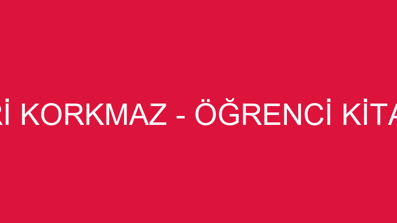 BAHRİ KORKMAZ - ÖĞRENCİ KİTAPEVİ