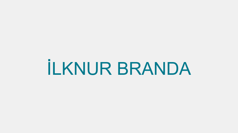 İLKNUR BRANDA