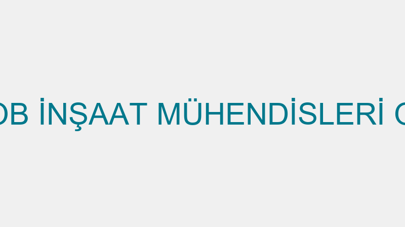 TMMOB İNŞAAT MÜHENDİSLERİ ODASI