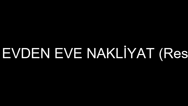 EMNİYET EVDEN EVE NAKLİYAT (Resul Dursun)