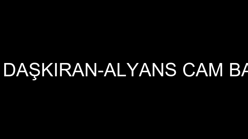 FATİH DAŞKIRAN-ALYANS CAM BALKON