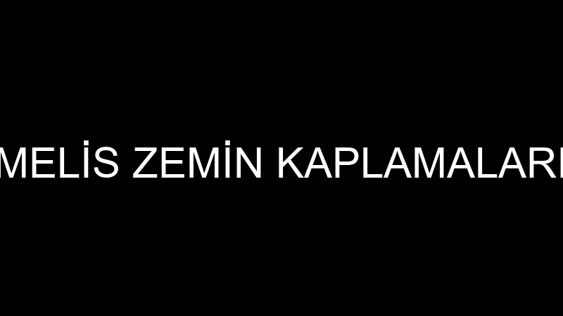MELİS ZEMİN KAPLAMALARI