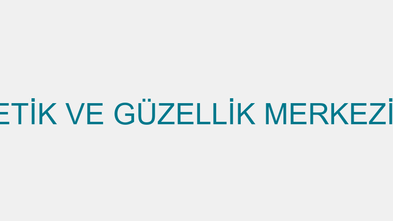 ROSE MIA ESTETİK VE GÜZELLİK MERKEZİ ESKİ FAKÜLTE