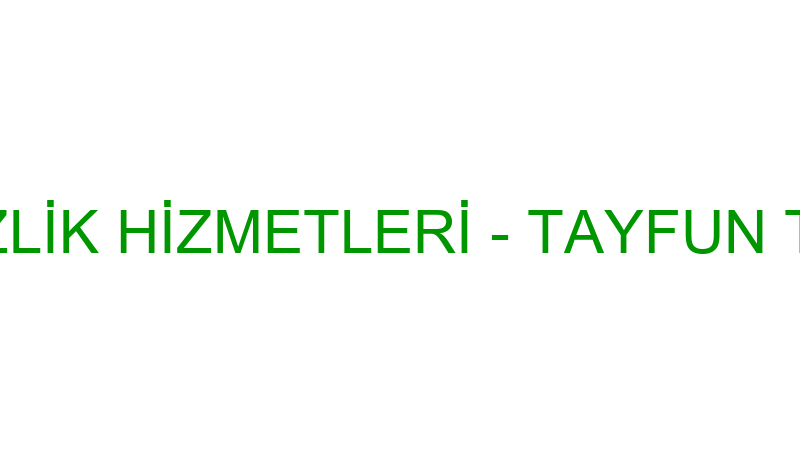 TAYFUN TEMİZLİK HİZMETLERİ - TAYFUN TEMİZLİK KAFE