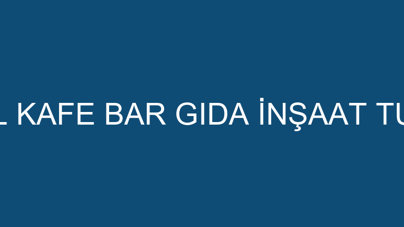 TERAS SARIGÜL KAFE BAR GIDA İNŞAAT TURİZM SANAYİ V