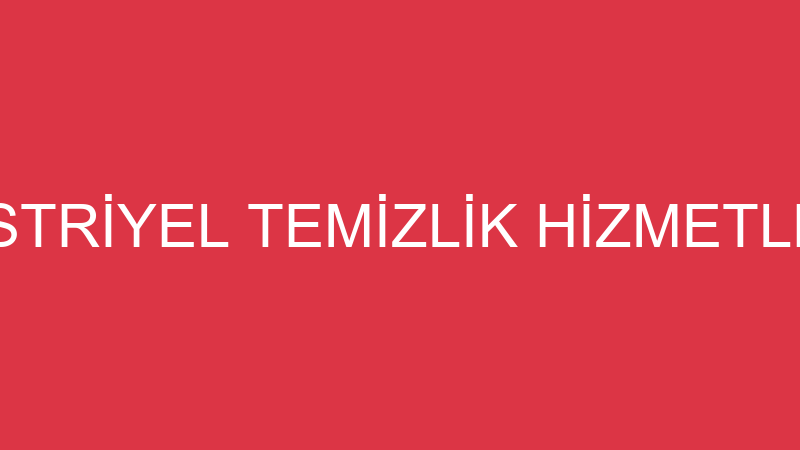 SONTEM ENDÜSTRİYEL TEMİZLİK HİZMETLERİ LİMİTED ŞİR