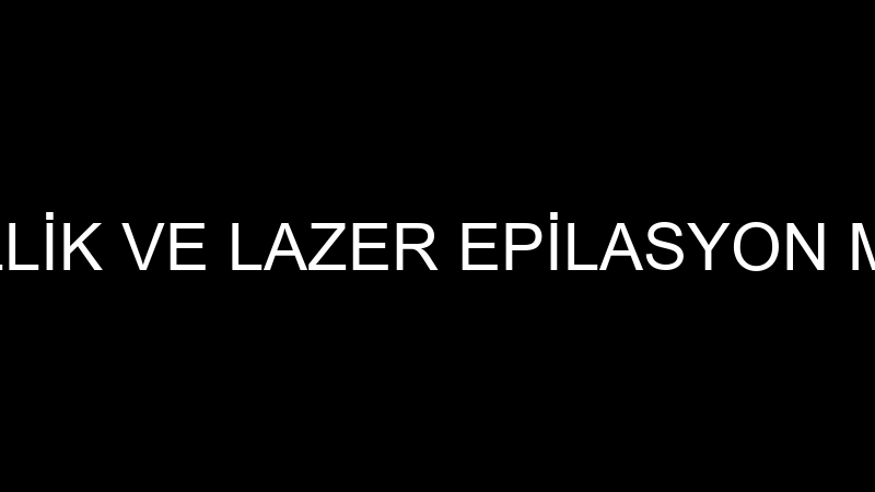 LUXENT GÜZELLİK VE LAZER EPİLASYON MERKEZİ (Tuğba