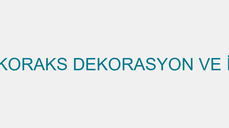 DEKORAKS - DEKORAKS DEKORASYON VE İNŞAAT SAN. DIŞ