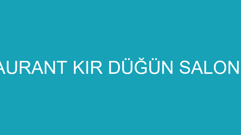 MELENGEÇ RESTAURANT KIR DÜĞÜN SALONU - AYDOĞAN ŞEN