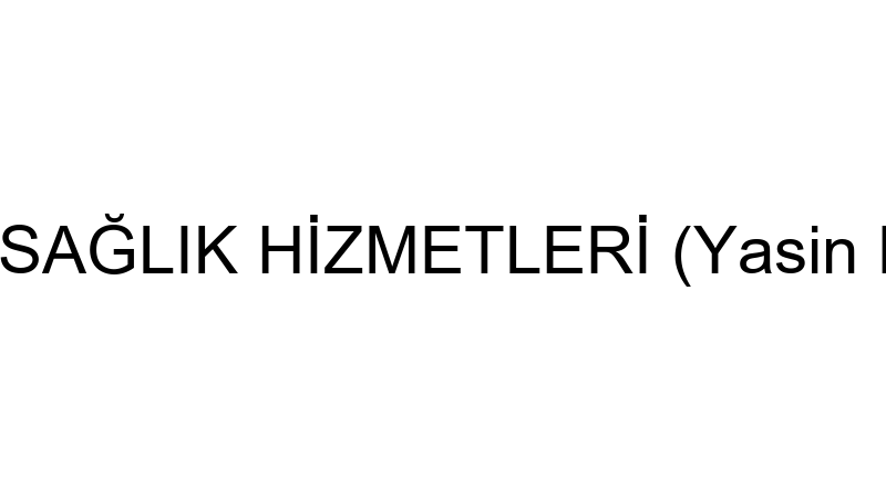 UZMAN SAĞLIK HİZMETLERİ (Yasin Perkgöz)