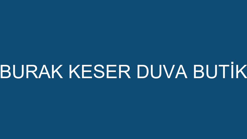 BURAK KESER DUVA BUTİK