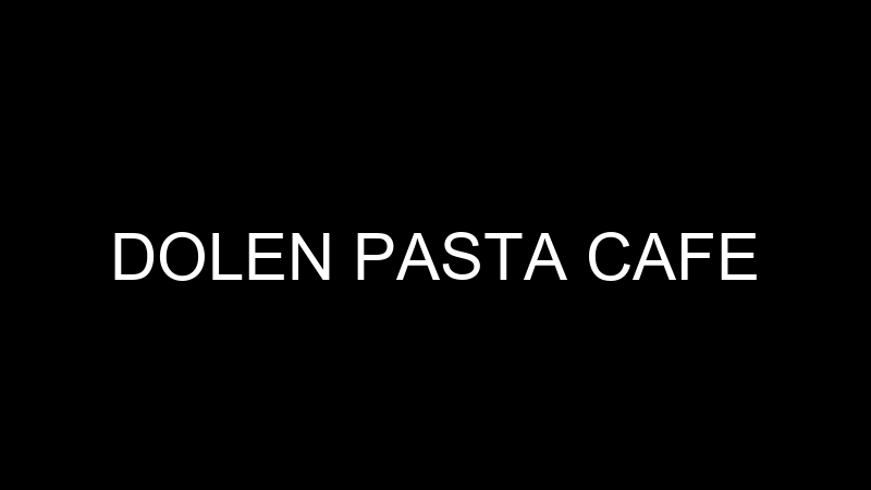 DOLEN PASTA CAFE