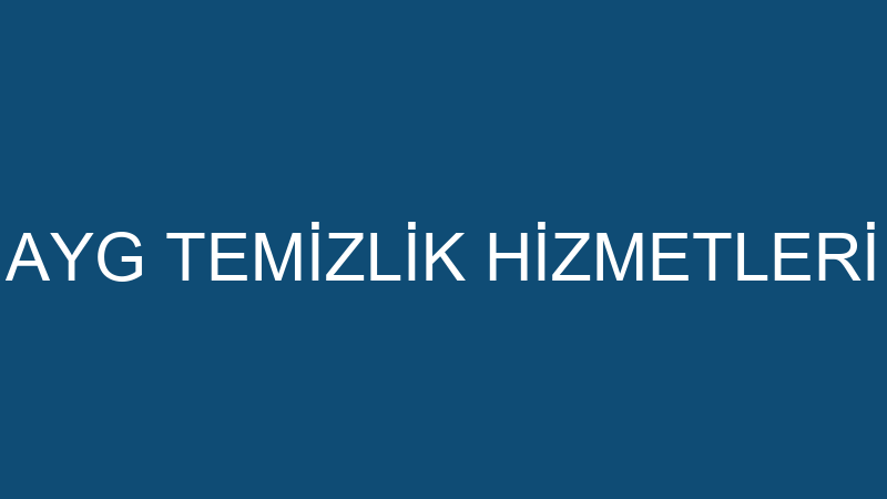 AYG TEMİZLİK HİZMETLERİ