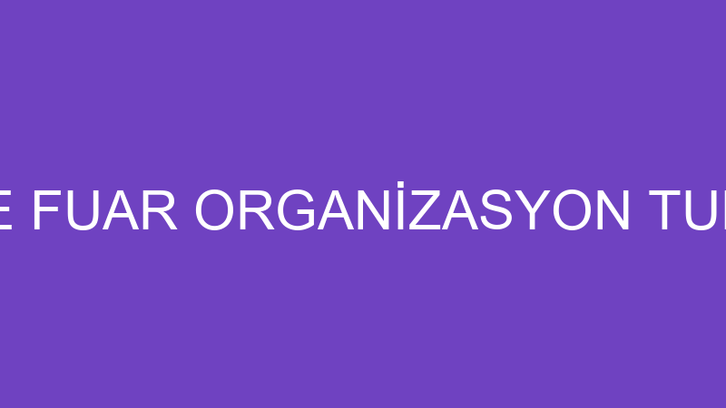 POZİTİF KONGRE FUAR ORGANİZASYON TURİZM SANAYİ TİC