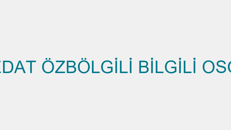 VEDAT ÖZBÖLGİLİ BİLGİLİ OSGB