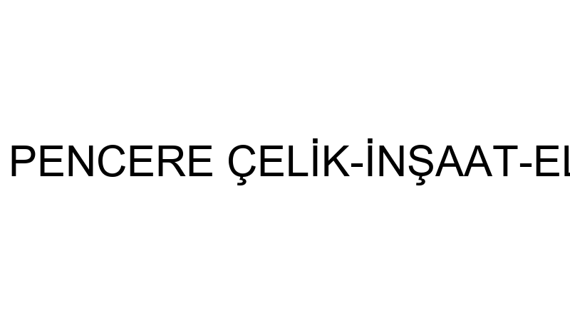 BARIŞ PVC KAPI PENCERE ÇELİK-İNŞAAT-ELEKTRİK MOTOR