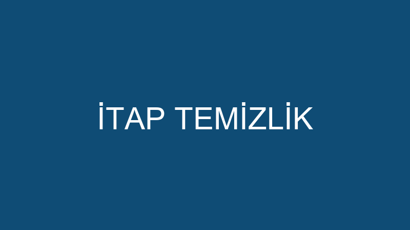 İTAP TEMİZLİK