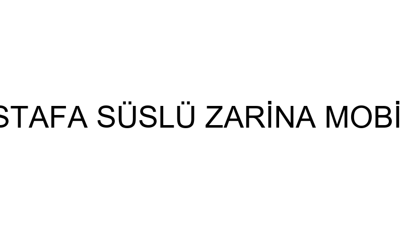 MUSTAFA SÜSLÜ ZARİNA MOBİLYA