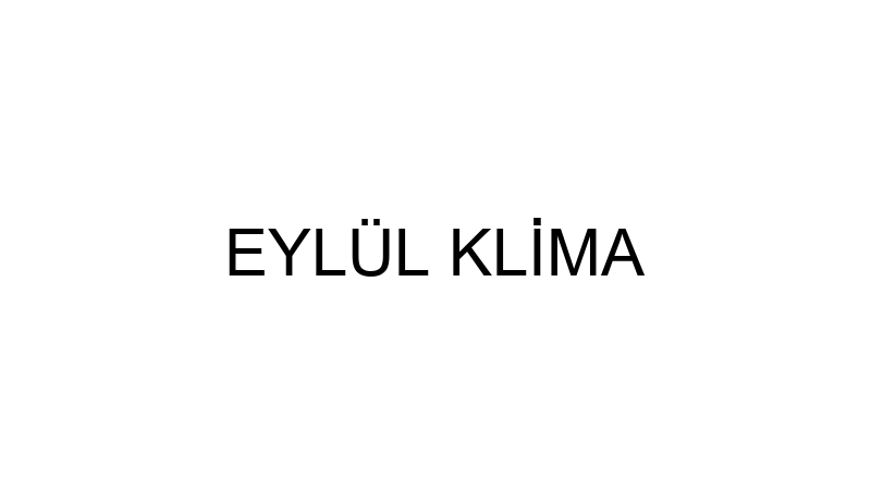 EYLÜL KLİMA