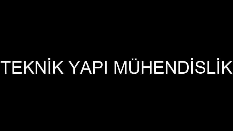 TEKNİK YAPI MÜHENDİSLİK