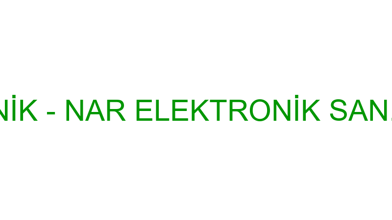 NAR ELEKTRONİK - NAR ELEKTRONİK SAN. VE TİC.LTD.ŞT