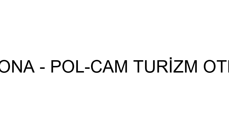 HOTEL BARCELONA - POL-CAM TURİZM OTELCİLİK TEMİZLİ