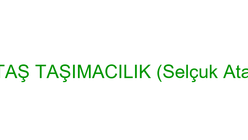 ATAŞ TAŞIMACILIK (Selçuk Ataş)