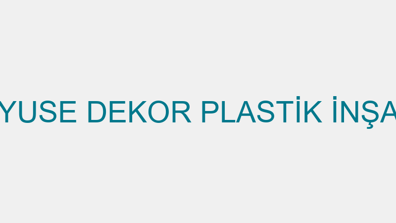 YUSE DEKOR - YUSE DEKOR PLASTİK İNŞAAT SAN. VE TİC