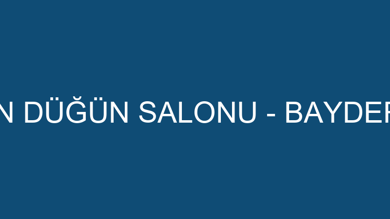 PALMİYE GARDEN DÜĞÜN SALONU - BAYDER DERİ GIDA DÜĞ