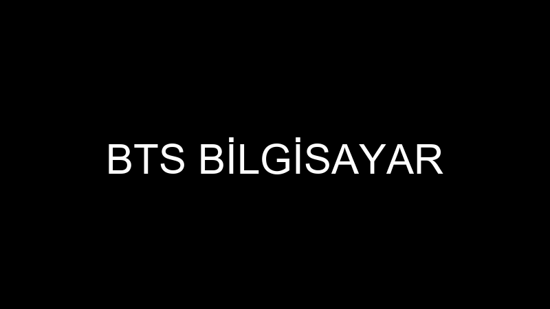 BTS BİLGİSAYAR