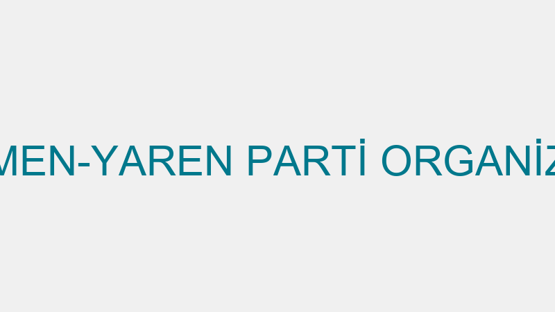 BETÜL MEN-YAREN PARTİ ORGANİZASYON