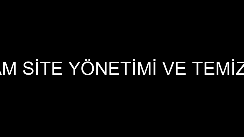 ÇAĞDAŞ YAŞAM SİTE YÖNETİMİ VE TEMİZLİK (Murat Sayl