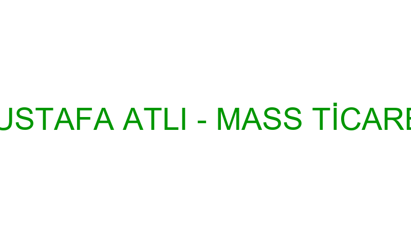 MUSTAFA ATLI - MASS TİCARET