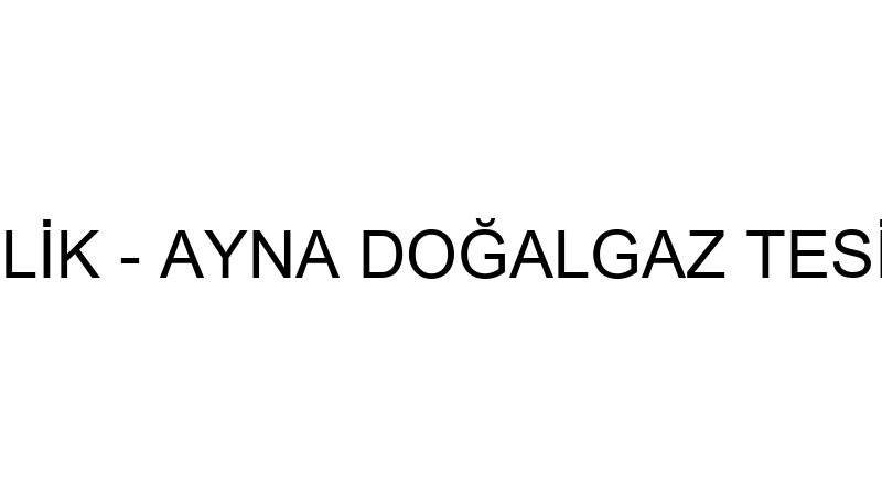 AYNA MÜHENDİSLİK - AYNA DOĞALGAZ TESİSAT MÜHENDİSL