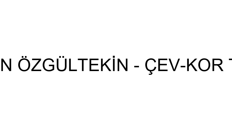 ERDOĞAN ÖZGÜLTEKİN - ÇEV-KOR TEMİZLİK