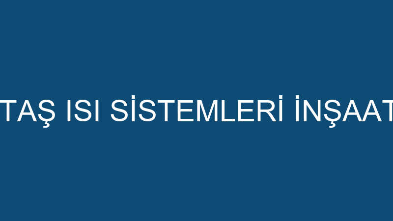 DEMTAŞ - DEMTAŞ ISI SİSTEMLERİ İNŞAAT İTHALAT İHRA