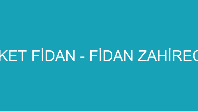 ŞEVKET FİDAN - FİDAN ZAHİRECİLİK