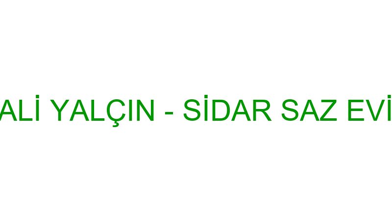 ALİ YALÇIN - SİDAR SAZ EVİ
