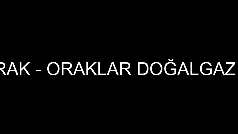 KUTBETTİN ORAK - ORAKLAR DOĞALGAZ MÜHENDİSLİK