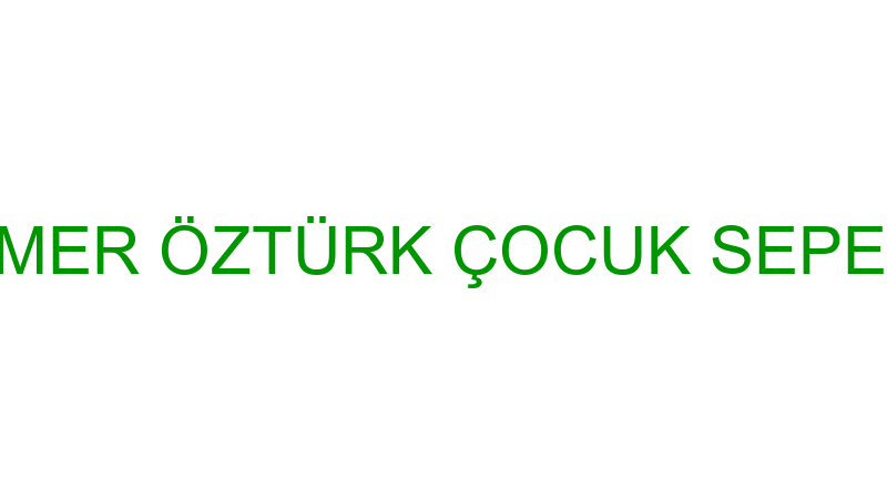 ÖMER ÖZTÜRK ÇOCUK SEPETİ