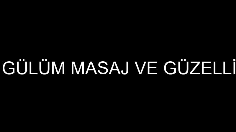 GÜLHEVES EMİR GÜLÜM MASAJ VE GÜZELLİK SALONU TİCAR